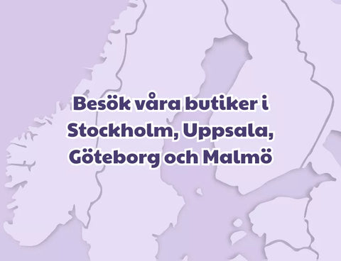 Besök våra butiker i Stockholm, Uppsala, Göteborg och Malmö